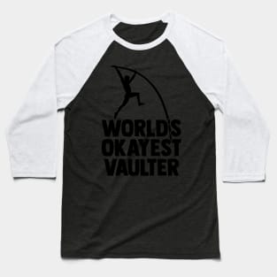 World'S Okayest Vaulter Vaulting Baseball T-Shirt